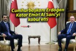 Cumhurbaşkanı Erdoğan Katar Emiri Al Sani’yi kabul etti