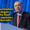 Cumhurbaşkanı Erdoğan: Fahiş fiyat artışı yapanları boykot edin