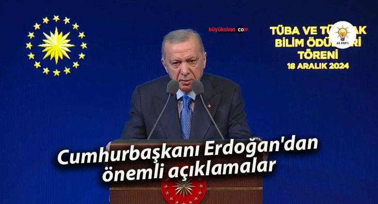 Cumhurbaşkanı Erdoğan’dan önemli açıklamalar