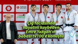 Çığ faciasında hayatını kaybeden Emre Yazgan’ın babası tv100’e konuştu