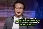 Prof. Oytun Erbaş’ın asgari ücret zammıyla ilgili ‘fakir hayatı en sağlıklı hayat’ yorumu tepki çekti