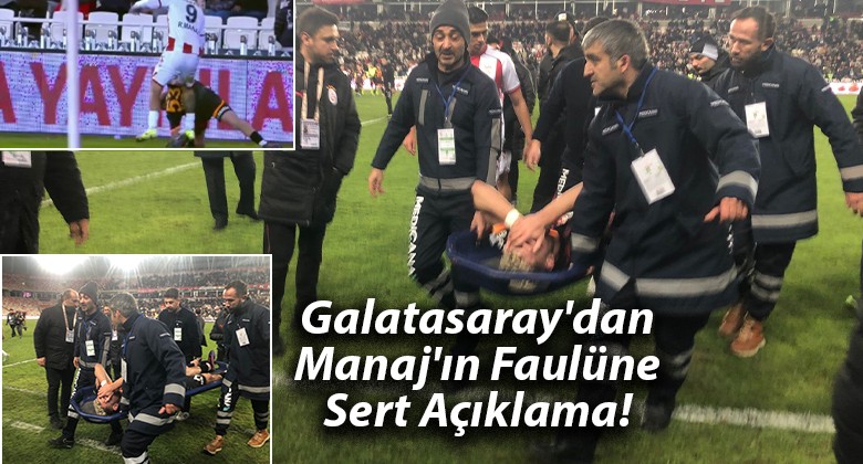 Galatasaray’dan Manaj’ın Faulüne Sert Açıklama!