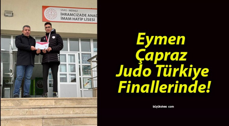 Eymen Çapraz Judo Türkiye Finallerinde!