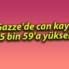 Gazze’de can kaybı 45 bin 59’a yükseldi