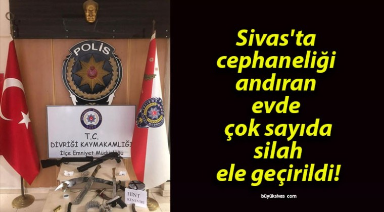 Sivas’ta cephaneliği andıran evde çok sayıda silah ele geçirildi!