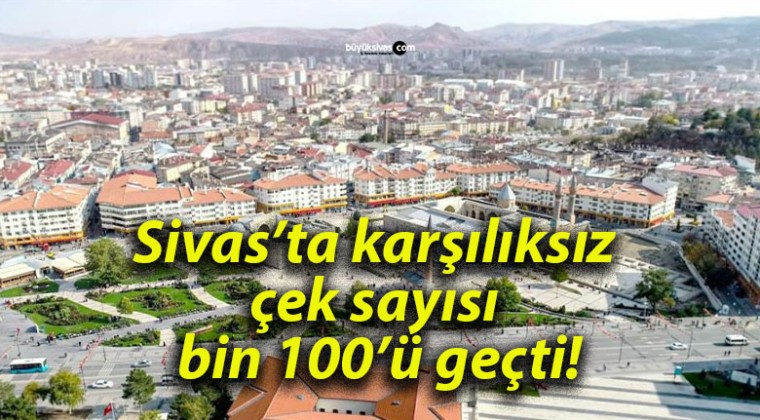 Sivas’ta karşılıksız çek sayısı bin 100’ü geçti!