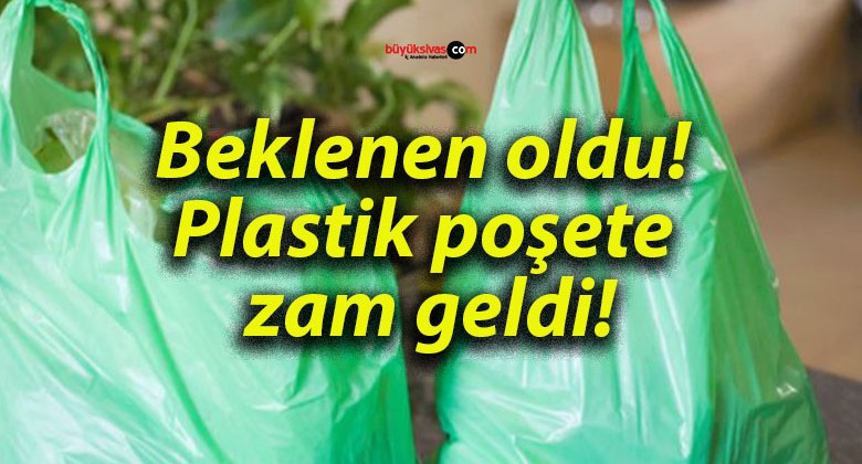 Beklenen oldu! Plastik poşete zam geldi!