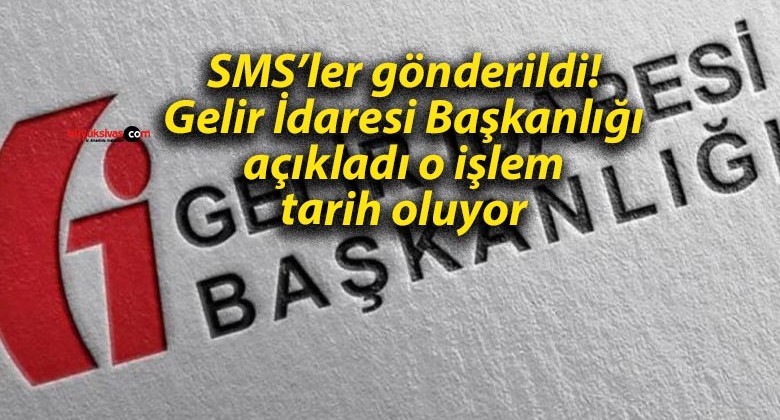 SMS’ler gönderildi! Gelir İdaresi Başkanlığı açıkladı o işlem tarih oluyor