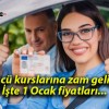 Sürücü kurslarına zam geliyor! İşte 1 Ocak fiyatları…