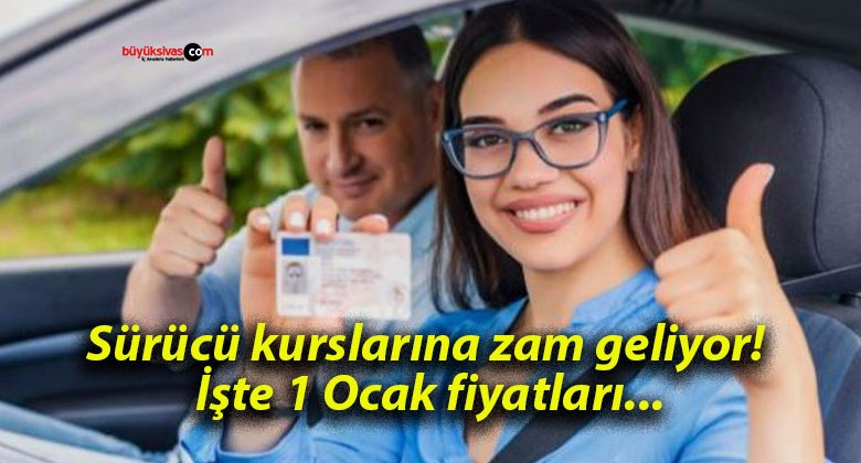 Sürücü kurslarına zam geliyor! İşte 1 Ocak fiyatları…