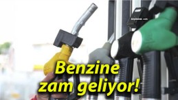 Benzine zam geliyor!