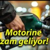 Motorine zam geliyor!