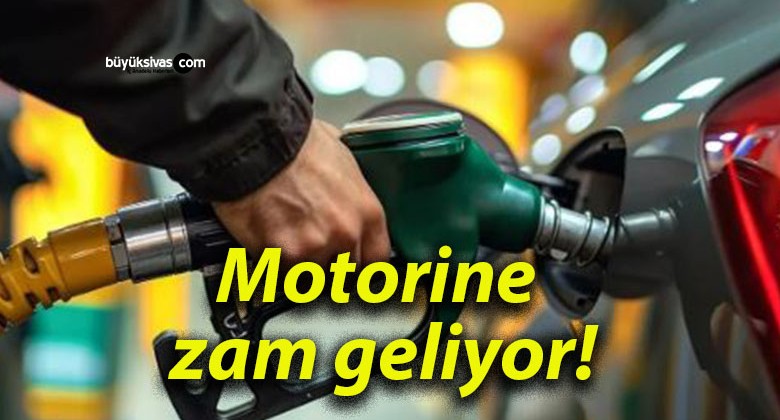 Motorine zam geliyor!