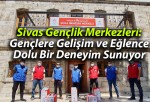 Sivas Gençlik Merkezleri: Gençlere Gelişim ve Eğlence Dolu Bir Deneyim Sunuyor