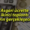 Asgari ücrette ikinci toplantı yarın gerçekleşecek!