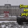 Sivas’ta kar yağışı!