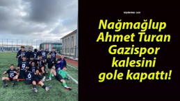 Nağmağlup Ahmet Turan Gazispor kalesini gole kapattı!