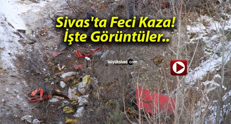 Sivas’ta Feci Kaza! İşte Görüntüler..