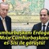 Cumhurbaşkanı Erdoğan Mısır Cumhurbaşkanı es-Sisi ile görüştü!