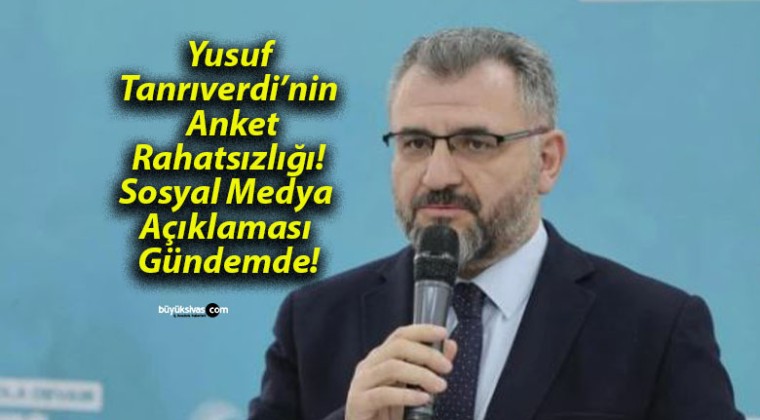 Yusuf Tanrıverdi’nin Anket Rahatsızlığı! Sosyal Medya Açıklaması Gündemde!