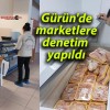 Gürün’de marketlere denetim yapıldı