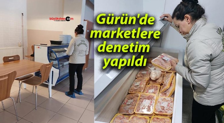 Gürün’de marketlere denetim yapıldı