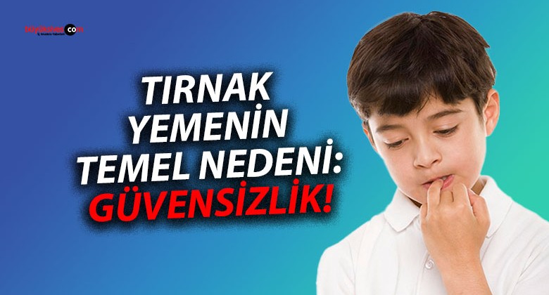 Tırnak Yeme Davranışının Nedenleri Neler?