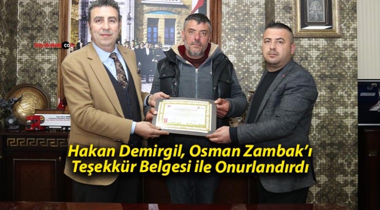 Hakan Demirgil, Osman Zambak’ı Teşekkür Belgesi ile Onurlandırdı