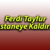 Ferdi Tayfur Hastaneye Kaldırıldı