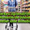 Herkesi ilgilendiriyor! Marketlerde ödenen o ücretler iade alınabilecek