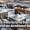 Hayrat Arama Kurtarma Sivas Ekibi AFAD’dan Akreditasyon Aldı