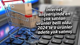 İnternet alışverişinde en çok satılan ürünler belli oldu: 2024’te o ürünler adeta yok satmış