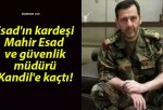 Esad’ın kardeşi Mahir Esad ve güvenlik müdürü Kandil’e kaçtı!