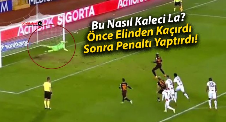 Bu Nasıl Kaleci La? Önce Elinden Kaçırdı Sonra Penaltı Yaptırdı!