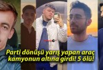 Parti dönüşü yarış yapan araç kamyonun altına girdi! 5 ölü!