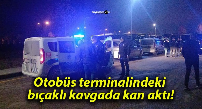 Otobüs terminalindeki bıçaklı kavgada kan aktı!