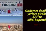 Girilemez denilen yerlere girdik! ZAP’ta kilidi kapattık!