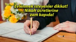 Evlenmek isteyenler dikkat! Nikah ücretlerine zam kapıda!