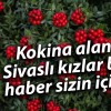 Kokina alan Sivaslı kızlar bu haber sizin için!