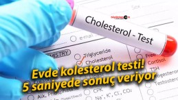 Evde kolesterol testi! 5 saniyede sonuç veriyor