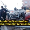 Suşehri’nde kontrolden Çıkan Otomobil Ters Döndü