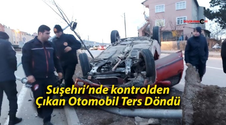 Suşehri’nde kontrolden Çıkan Otomobil Ters Döndü