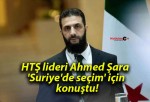 HTŞ lideri Ahmed Şara ‘Suriye’de seçim’ için konuştu!