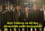 Aziz Yıldırım ve Ali Koç zirvesinde neler konuşuldu!