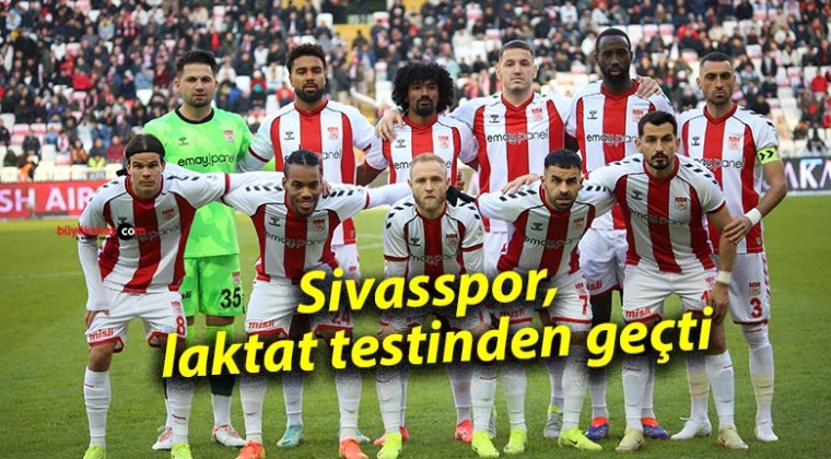 Sivasspor, laktat testinden geçti