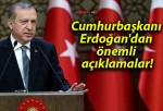 Cumhurbaşkanı Erdoğan’dan önemli açıklamalar!