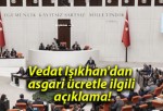 Vedat Işıkhan’dan asgari ücretle ilgili açıklama!