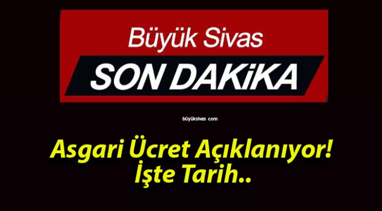 Asgari Ücret Açıklanıyor! İşte Tarih..