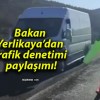 Bakan Yerlikaya’dan trafik denetimi paylaşımı!