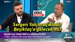 Sergen Yalçın açıkladı! Beşiktaş’a gelecek mi?